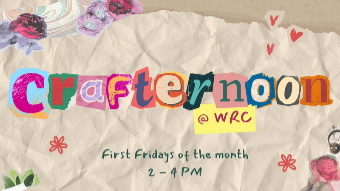 Promotional graphic for "Crafternoon @ WRC" on a crumpled paper background with collage-style magazine letter cutouts. Text reads: "Crafternoon @ WRC, First Fridays of the month, 2 - 4 PM."