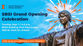 Promotional graphic for the SBSI Grand Opening Celebration. Text reads: Social & Behavioral Science Institute, University of Illinois. SBSI Grand Opening Celebration. Tuesday, Sept. 1 / 4–6 p.m. NCSA Building, First Floor Lobby, 1205 W. Clark St., Urbana. Join us as we celebrate a new chapter! The background shows the bronze Alma Mater statue against a blue sky with orange and white sunburst rays behind her.