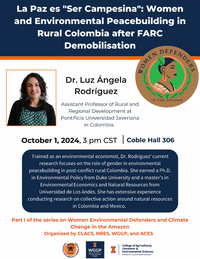Dr. Luz Angela Rodriguez, Assistant Professor of Rural and Regional Development at Pontificia Universidad Javeriana in Columbia on October 1 2024 3pm in Room 306 Coble Hall