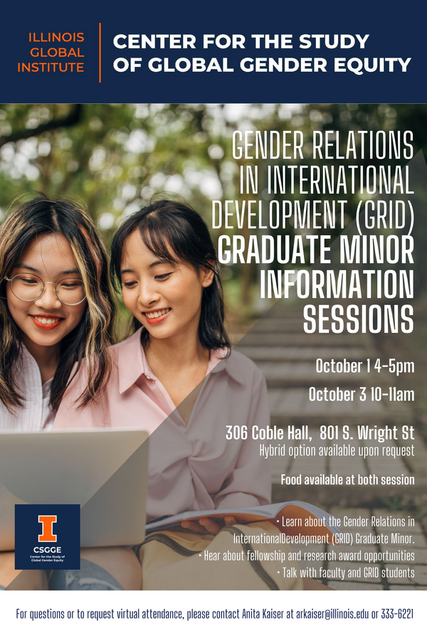 Details for Gender in International Development Graduate Minor Information Session on October 1 at 4 - 5 pm and October 3 at 10-11 am at 306 Coble Hall 801 S Wright St Champaign