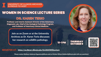 Details for the event: Dr. Karen Terio, Women in Science lecture on October 9 at Main Library room 146, or by Zoom 12 pm - 1 pm (CST)