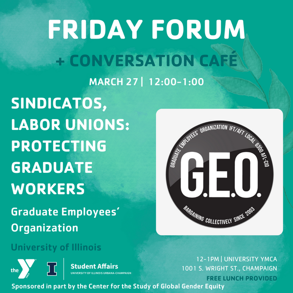 Friday Forum + Conversation Table: "Sindicatos, Labor Unions: Protecting Graduate Workers"