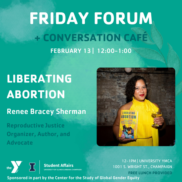 Friday Forum + Conversation Table: "Liberating Abortion"
