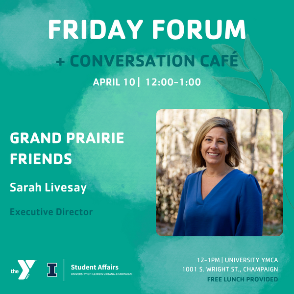 Friday Forum + Conversation Table: "Connecting People to People and People to Nature"