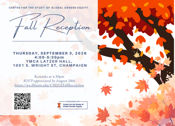 CSGGE Fall reception will take place on Thursday, September 3 4-5:30pm with remarks starting at 4:30pm. The reception will take place at YMCA Latzer Hall, 1001 S. Wright St. Champaign. RSVP appreciated at https://go.illinois.edu/CSGGEFallReception