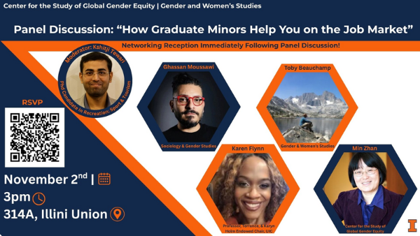 Panel discussion on How Graduate Minors Help You on the Job Market will take place on Nov. 2nd 3-5pm 314A Illini Union. The panel discussion will be followed by graduate student networking reception