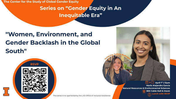 The CSGGE series on "Gender Equity in An Inequitable Era." Speaker Maria Alejandra Garcia of Natural Resources & Environmental Sciences, including student Juliana Buitrago. "Women, Environment, and Gender Backlash in the Global South," on April 1st at 12pm at 306 Coble Hall & Zoom. Lunch with RSVP. This series is co-sponsored by the LAS Office of Inclusive Excellence.