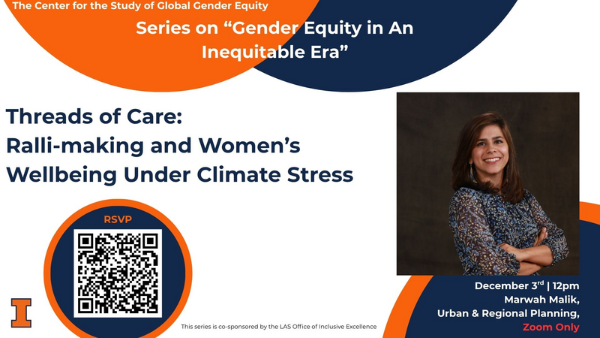 Marwah Malik virtual talk, "Threads of Care: Ralli-making and Women's Wellbeing under Climate Stress" will take place on December 3rd 12pm CST