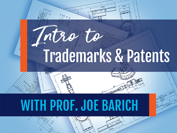 Background image of CAD drawings of robotics with text "Intro to Trademarks & Patents with Prof. Joe Barich"