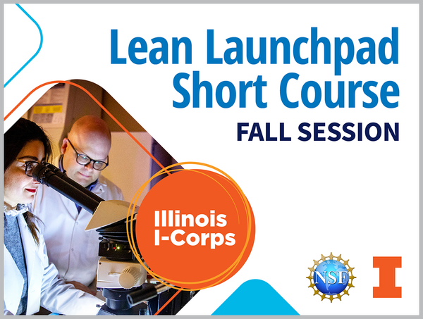 Photo of 2 researchers in the lab with the text "Illinois I-Corps Lean Launchpad Short Course"