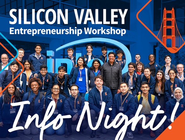 Group photo of UIUC students in front of Intel bldg in Santa Clara, CA with the text "Silicon Valley Entrepreneurship Workshop Info Night"