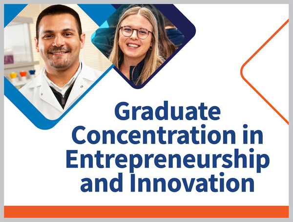 Images of one male and one female grad student with text "Graduate Concentration in Entrepreneurship and Innovation"
